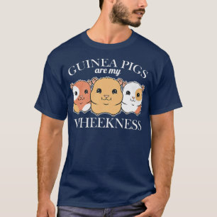 Guinea Pigs are my Wheekness Funny Guinea Pig T-Shirt