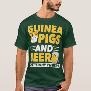 Guinea Pigs & Beer Clothing Gift Guinea Pigs  T-Shirt