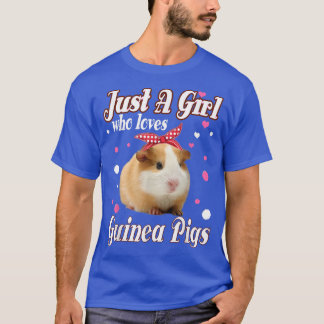 Guinea Pigs Just A Girl Who Loves  T-Shirt