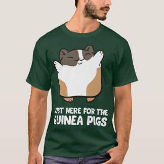 Guinea pigs Just here for the guinea pigs T-Shirt
