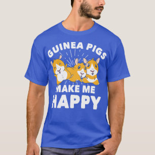 Guinea Pigs Make Me Happy Guinea Pig Cavy Roddent T-Shirt