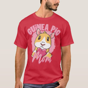 Guinea Pigs Mum Pet Lover Animal Guinea Pig Cute T-Shirt