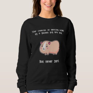 Guinea Pigs Never Zero Cavy Rodent Sweatshirt
