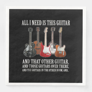 Guitar   All I Need Is This Guitar Any Musician Napkin