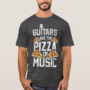 Guitar Are The Pizza Of Music Guitarist Food Lover T-Shirt