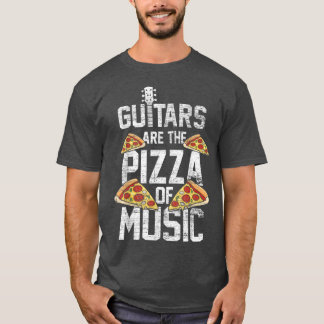 Guitar Are The Pizza Of Music Guitarist Food Lover T-Shirt