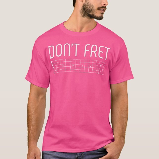 Guitar Don'T Fret T-Shirt (Front)