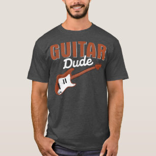 Guitar Dude Player Musician T-Shirt
