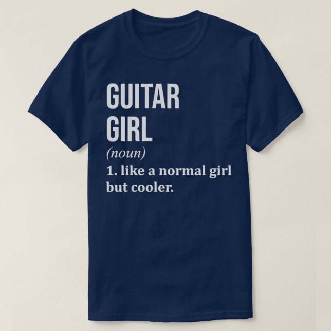 Guitar Girl Funny Saying for Women T-Shirt (Design Front)