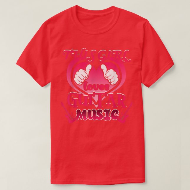 Guitar Girl This Girl Loves Guitar Music 1022 T-Shirt (Design Front)