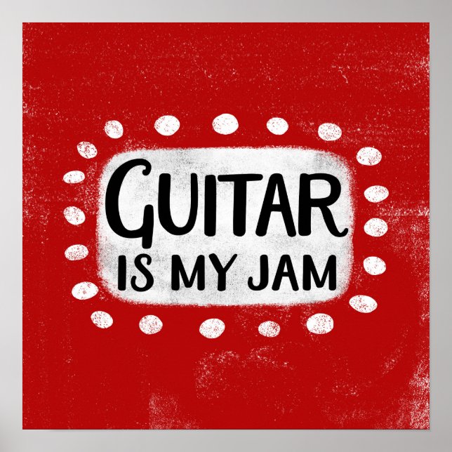 Guitar Is My Jam Poster Wall Art (Front)