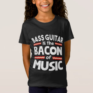 Guitar Lover   Bass Guitar Is Bacon Of Music Funny T-Shirt