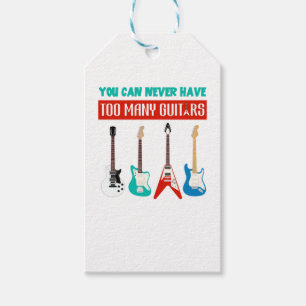 Guitar Lover You Can Never Have To Many Guitar Gift Tags