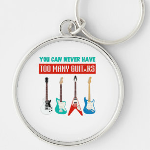 Guitar Lover You Can Never Have To Many Guitar Key Ring