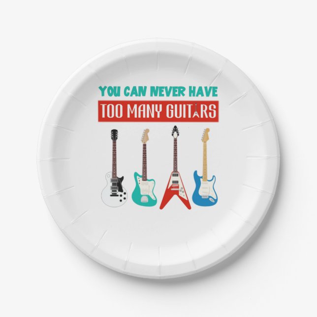 Guitar Lover | You Can Never Have To Many Guitar Paper Plate (Front)