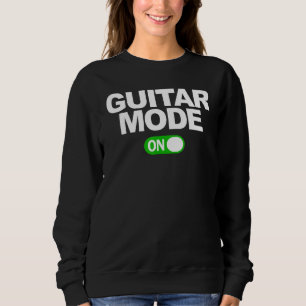 Guitar Mode On Sweatshirt