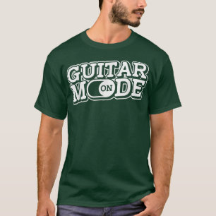 Guitar Mode OnAcoustic Guitar Player Musician Guit T-Shirt