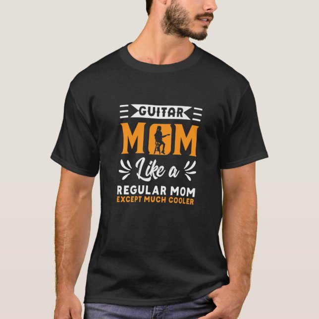 Guitar Mum Guitarist Guitars Musician T-Shirt (Front)