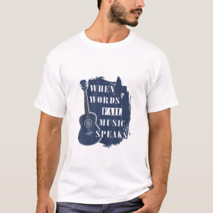 Guitar Music Lover When Words Fail Music Speaks T-Shirt