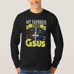 Guitar Music My Favourite Chord Is Gsus Jesus Bibl T-Shirt