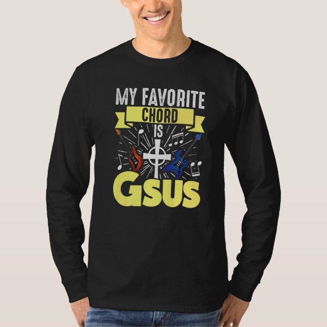 Guitar Music My Favourite Chord Is Gsus Jesus Bibl T-Shirt (Front)