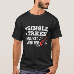 Guitar Music Single Taken Engaged With Her T-Shirt