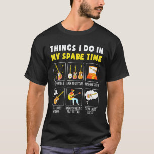 Guitar Music Things I Do In My Spare Time 1 T-Shirt