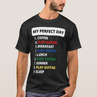 Guitar My Perfect Day Guitarist Schedule T-Shirt