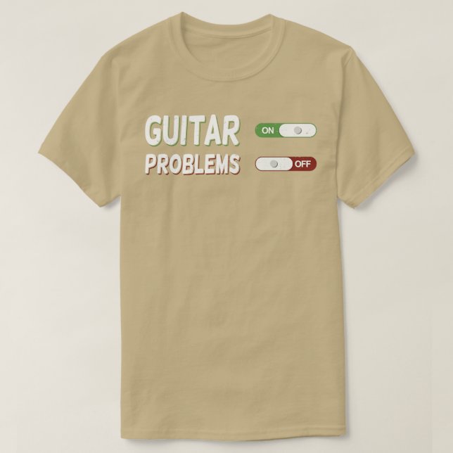 Guitar On Problems Off  T-Shirt (Design Front)