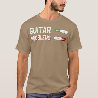 Guitar On Problems Off  T-Shirt