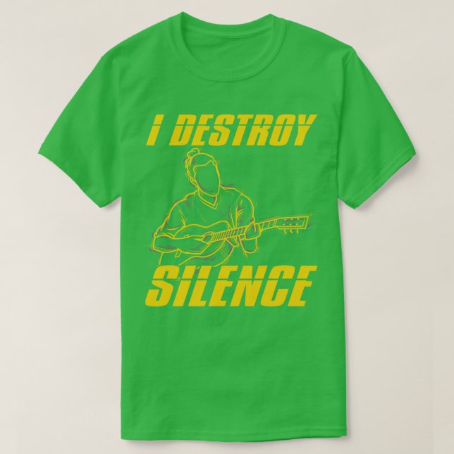 Guitar Player Gift I Destroy Silence Guitar T-Shirt (Design Front)