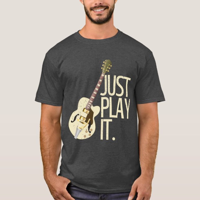 Guitar Player Just Play It #2 T-Shirt (Front)