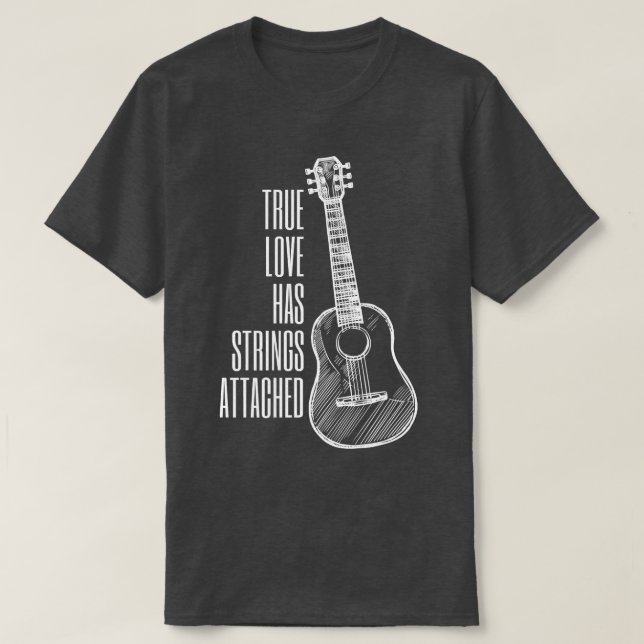 Guitar Player True Love Strings AttachedGuitar558 T-Shirt (Design Front)