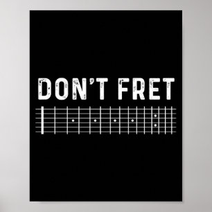 Guitar Shirt Don't Fret Long Sleeve  Poster