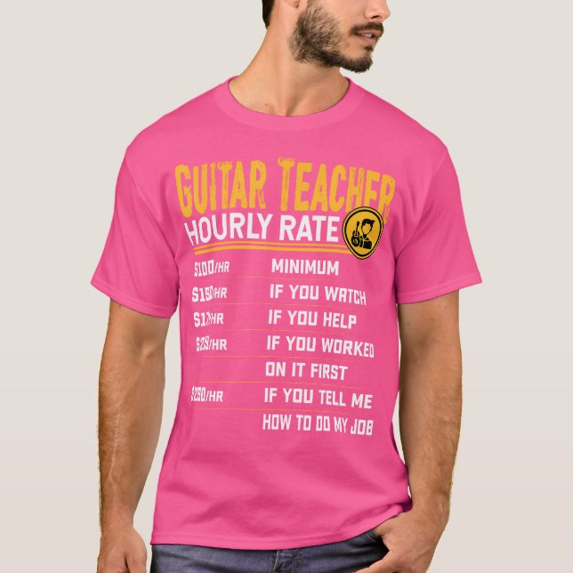 Guitar Teacher Hourly Rate Funny Guitarist Guitar  T-Shirt (Front)