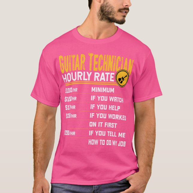 Guitar Technician Hourly Rate - Funny Guitar Tech  T-Shirt (Front)