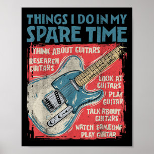 Guitar Things I Do In My Spare Time Funny Electric Poster
