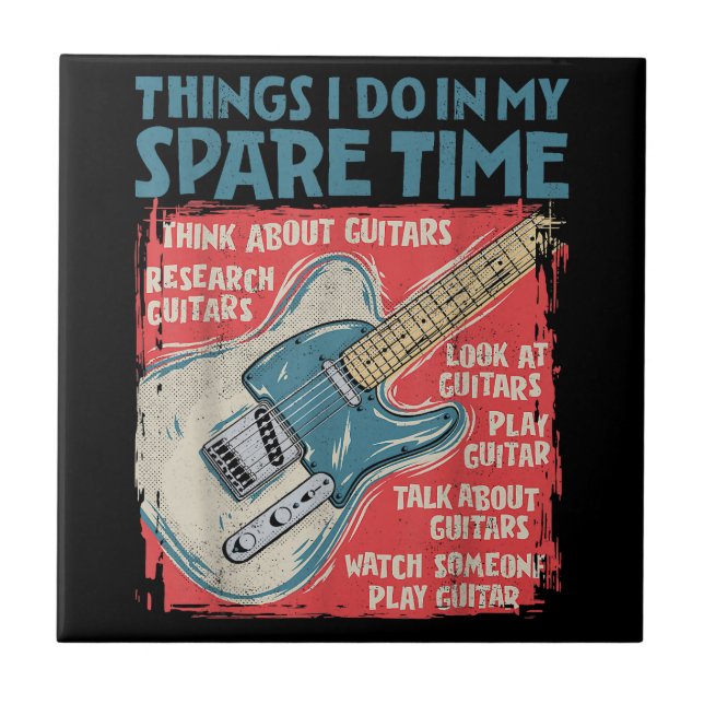 Guitar Things I Do In My Spare Time Funny Electric Tile (Front)