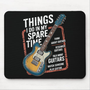 Guitar Things I Do In My Spare Time Funny Guitaris Mouse Pad