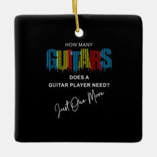 Guitarist How Many Guitars Does Birthday Ceramic Ornament
