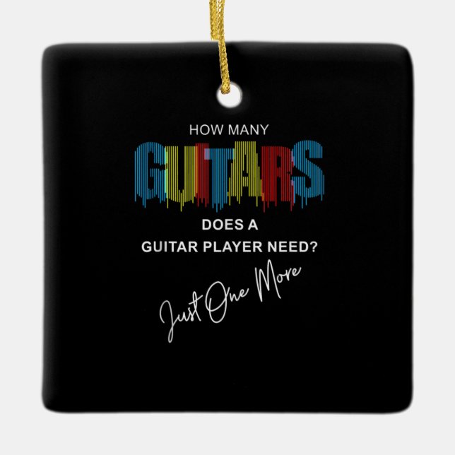 Guitarist How Many Guitars Does Birthday Ceramic Ornament (Front)