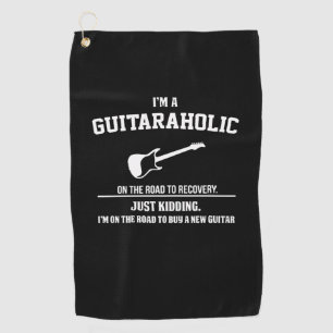 Guitarist I Am Guitaraholic Birthday Golf Towel