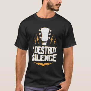 Guitarist I Destroy Silence Guitar T-Shirt