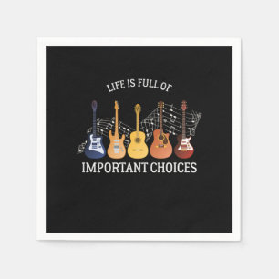 Guitarist Life Is Full Of Important Choices Guitar Napkin