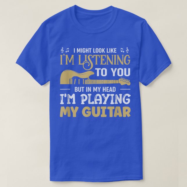 Guitarist Playing My Guitar Musician Guitars 1514 T-Shirt (Design Front)
