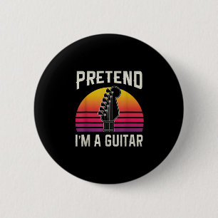 Guitarist Pretend I Am A Guitar Birthday 6 Cm Round Badge