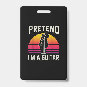 Guitarist Pretend I Am A Guitar Birthday ID Badge