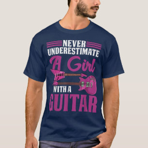 Guitarist Women Never Underestimate A Girl With A  T-Shirt