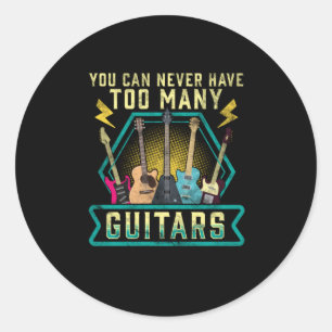 Guitarist You Can Never Have Too Many Guitars Xmas Classic Round Sticker