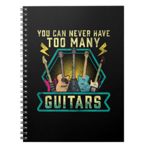 Guitarist You Can Never Have Too Many Guitars Xmas Notebook